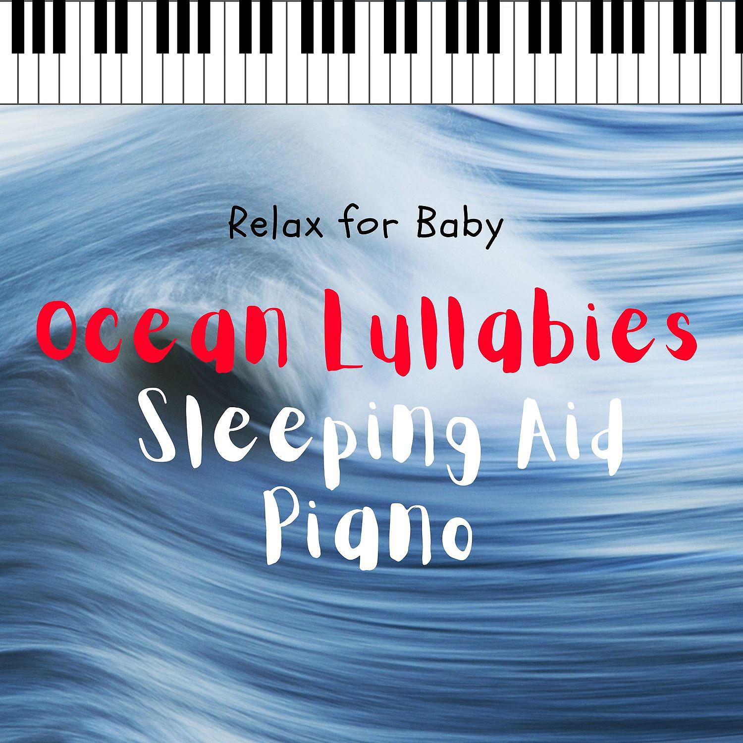 Постер альбома Ocean Lullabies, Sleeping Aid Piano Music