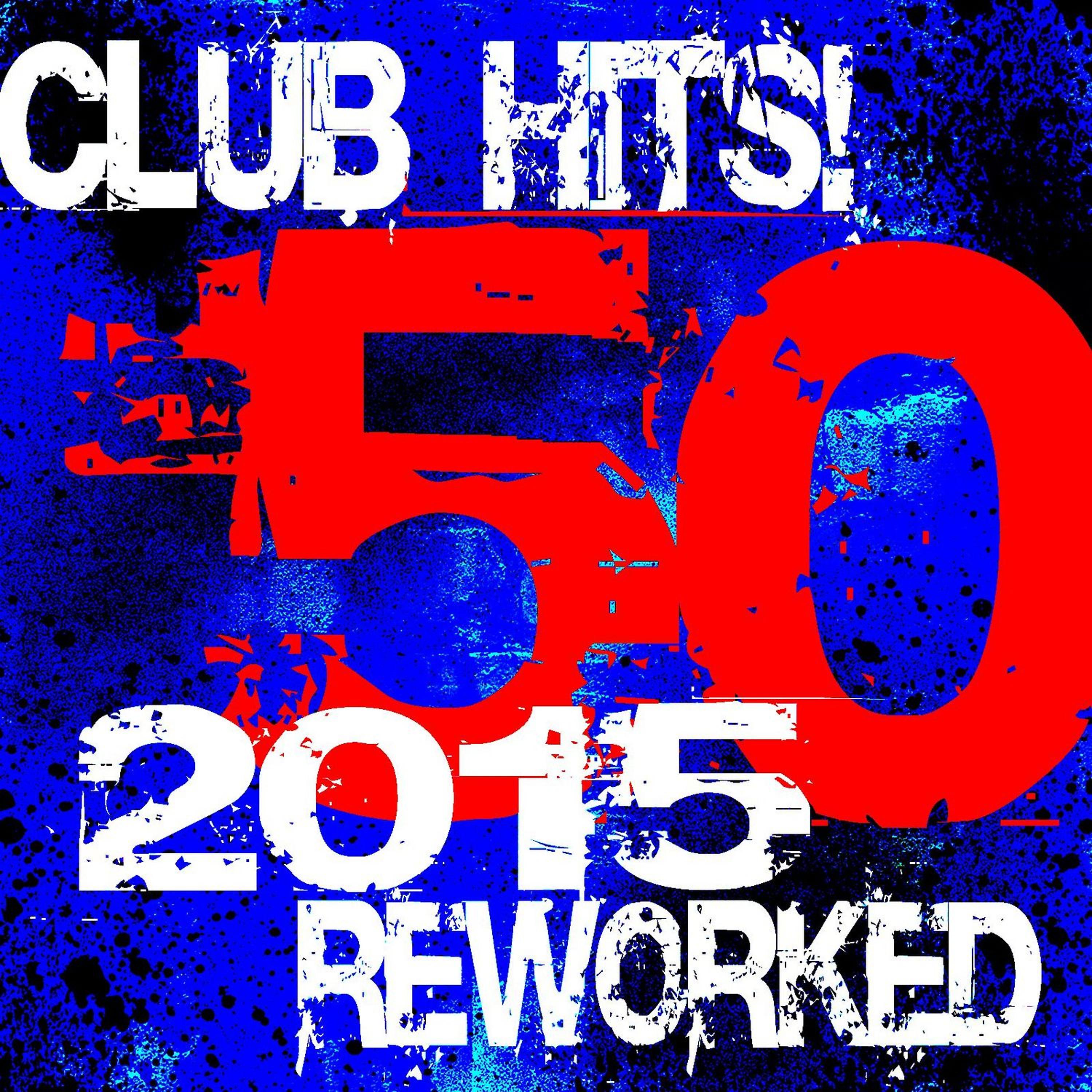 Постер альбома 50 Club Hits! 2015 Reworked