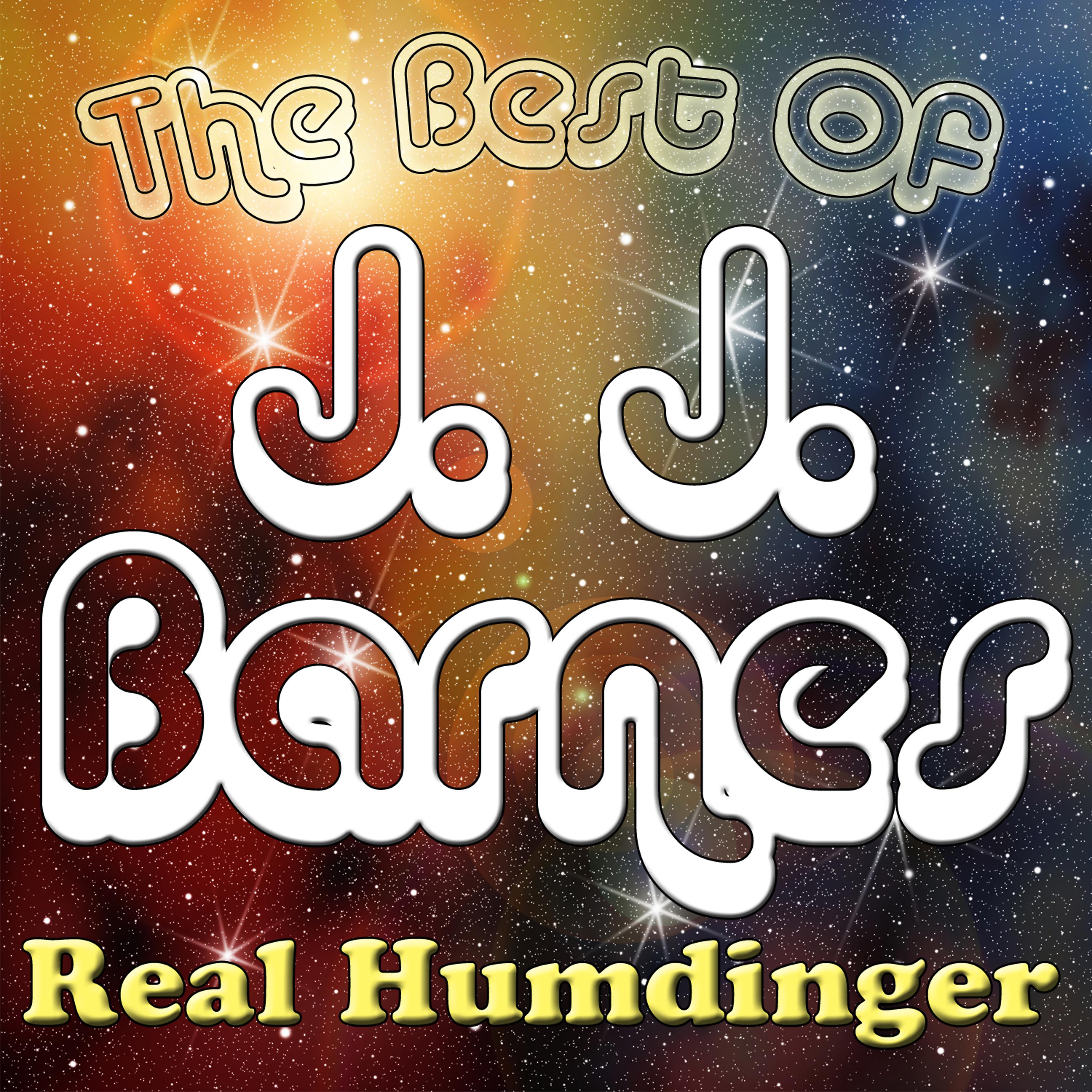 Постер альбома Real Humdinger - The Best Of J. J. Barnes
