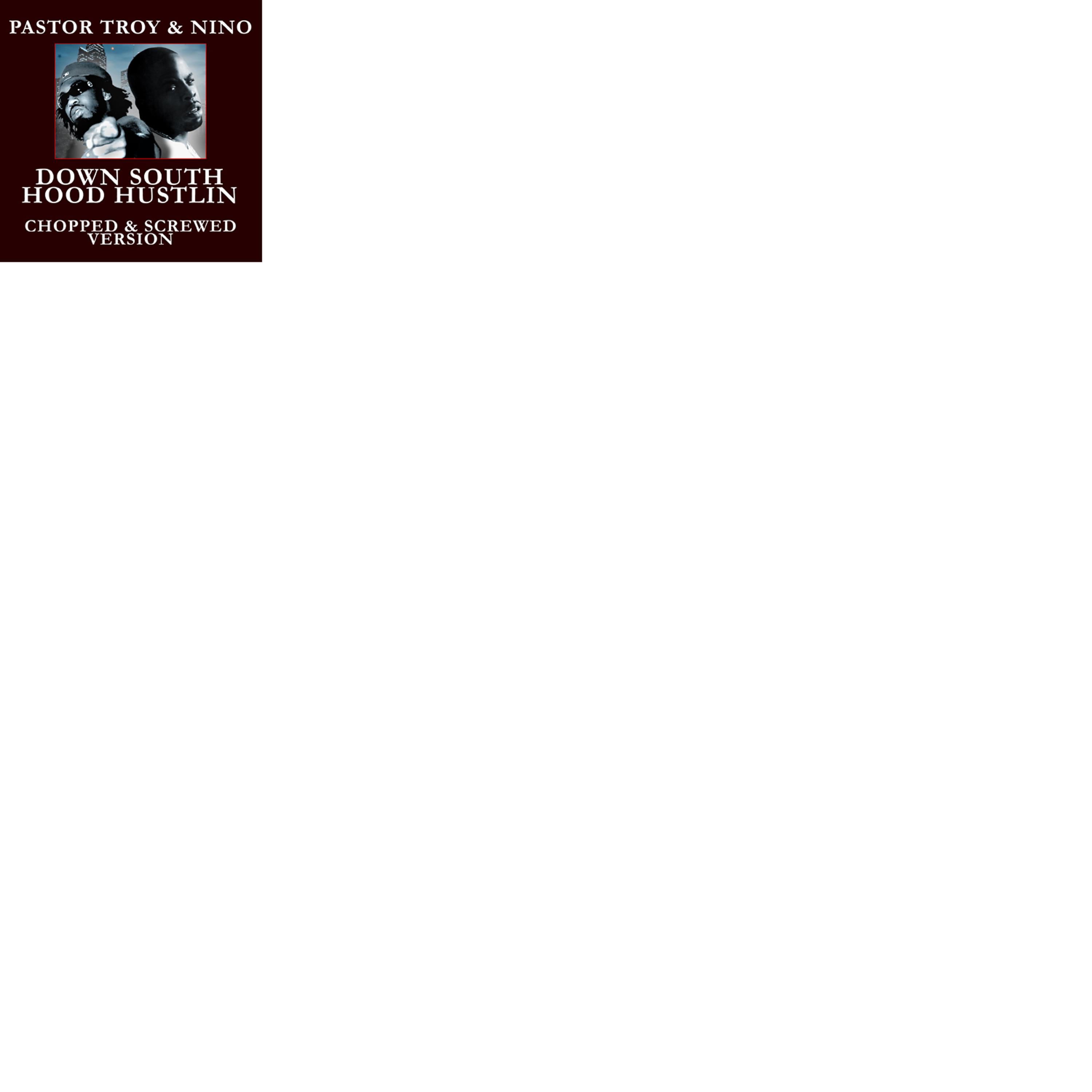 Постер альбома Down South Hood Hustlin' - Chopped & Screwed Version
