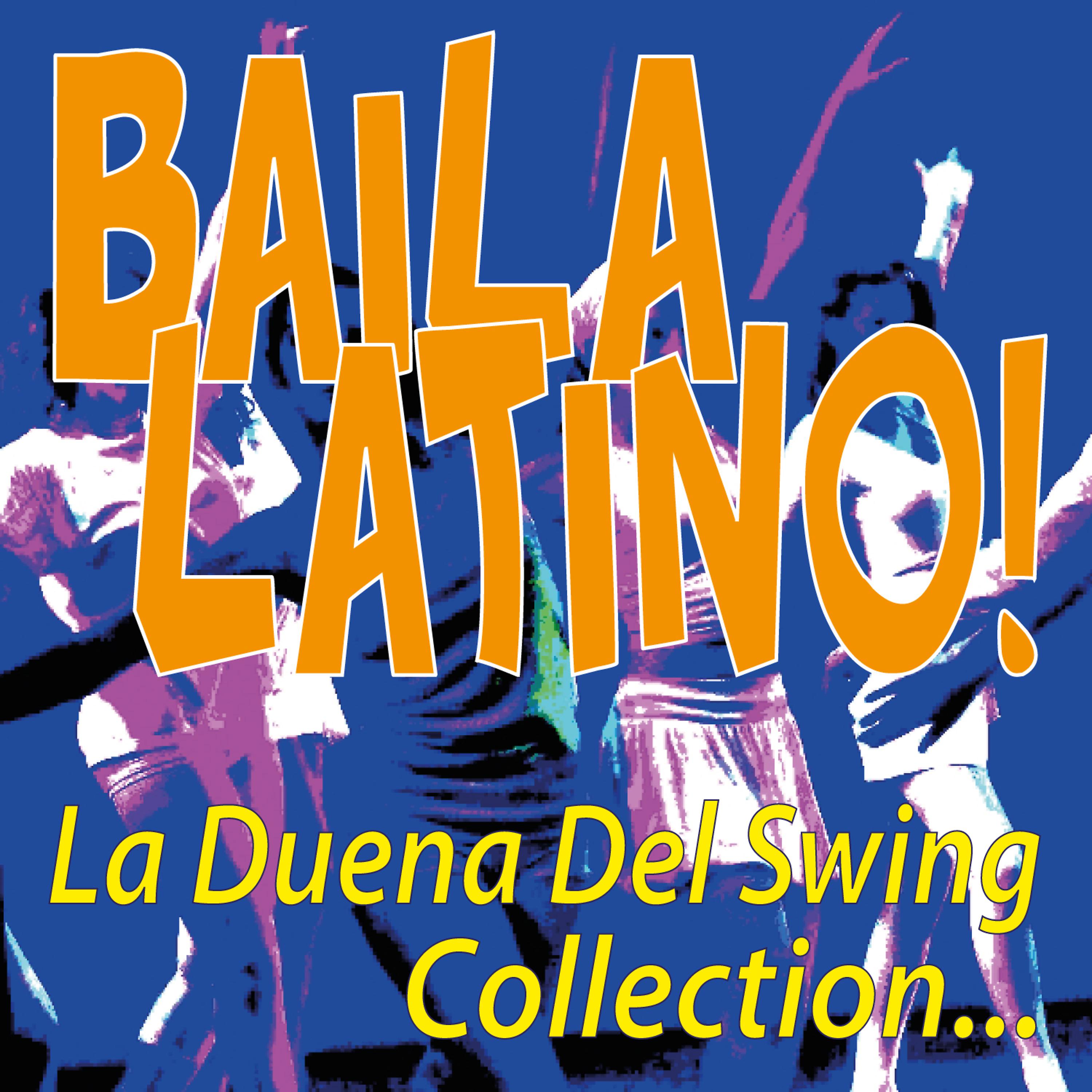 Постер альбома Baila Latino! La Duena del Swing Collection...