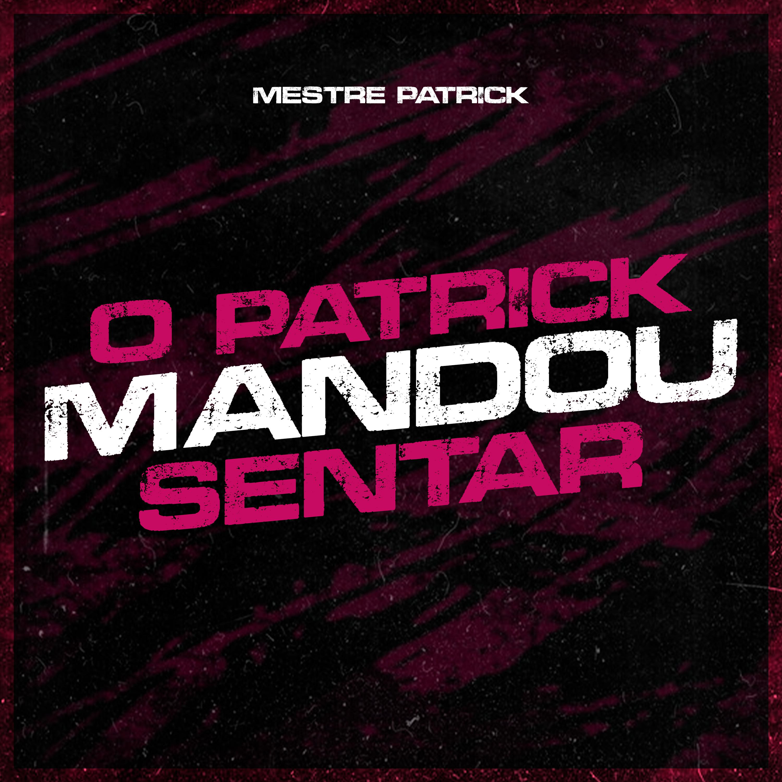 Постер альбома O Patrick Mandou Sentar