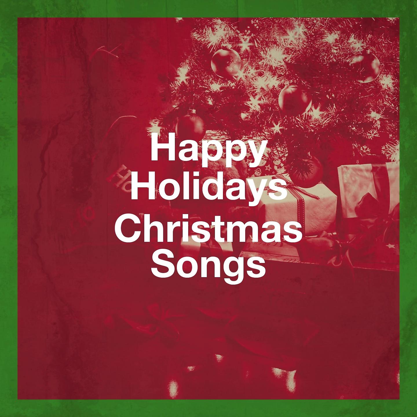 Постер альбома Happy Holidays Christmas Songs