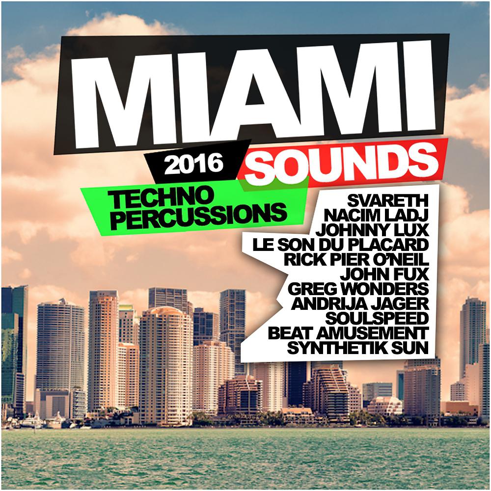 Постер альбома Miami Sounds 2016: Techno Percussions