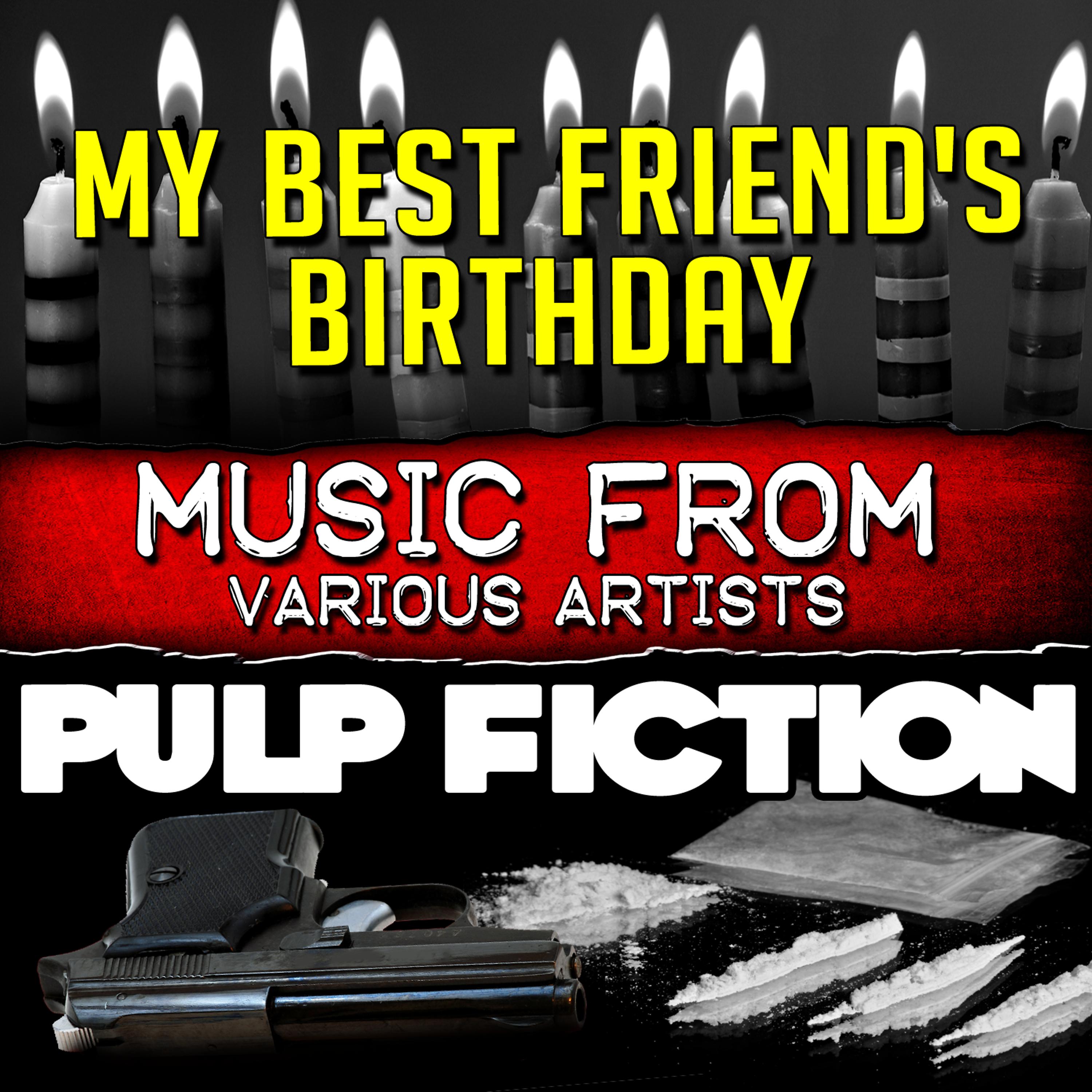 Постер альбома Music from My Best Friend's Birthday & Pulp Fiction