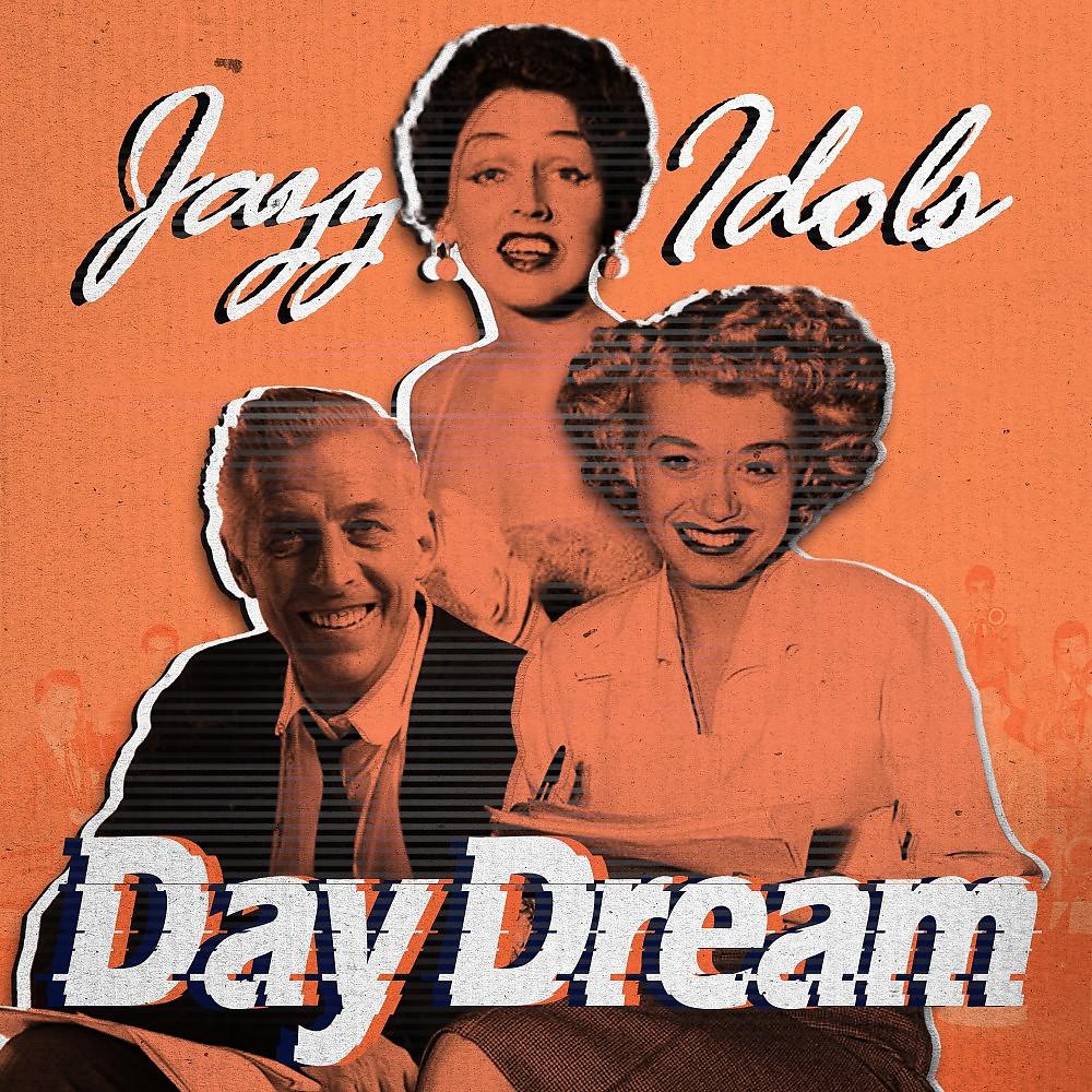 Постер альбома Day Dream (Jazz Idols)