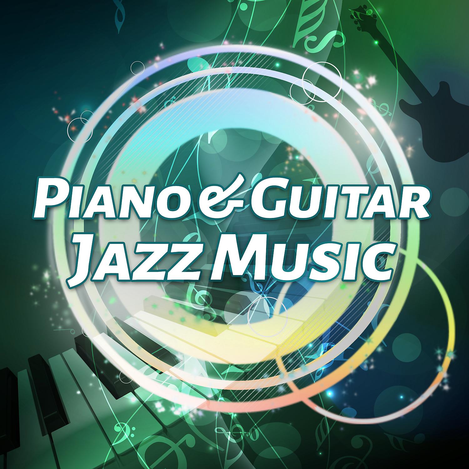 Постер альбома Piano & Guitar Jazz Music – Music to Calm Down, Jazz Relaxation, Easy Listening, Piano Bar