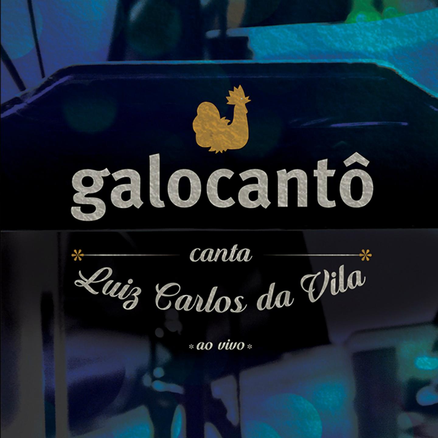 Постер альбома Galocantô Canta Luiz Carlos da Vila