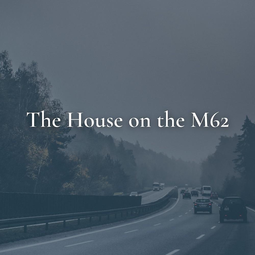 Постер альбома The House on the M62