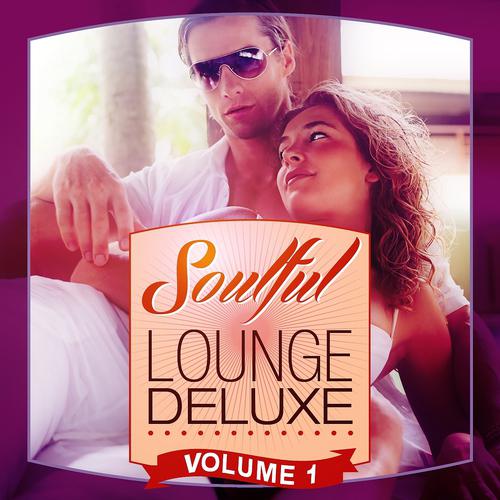 Постер альбома Soulful Lounge Deluxe, Vol. 1