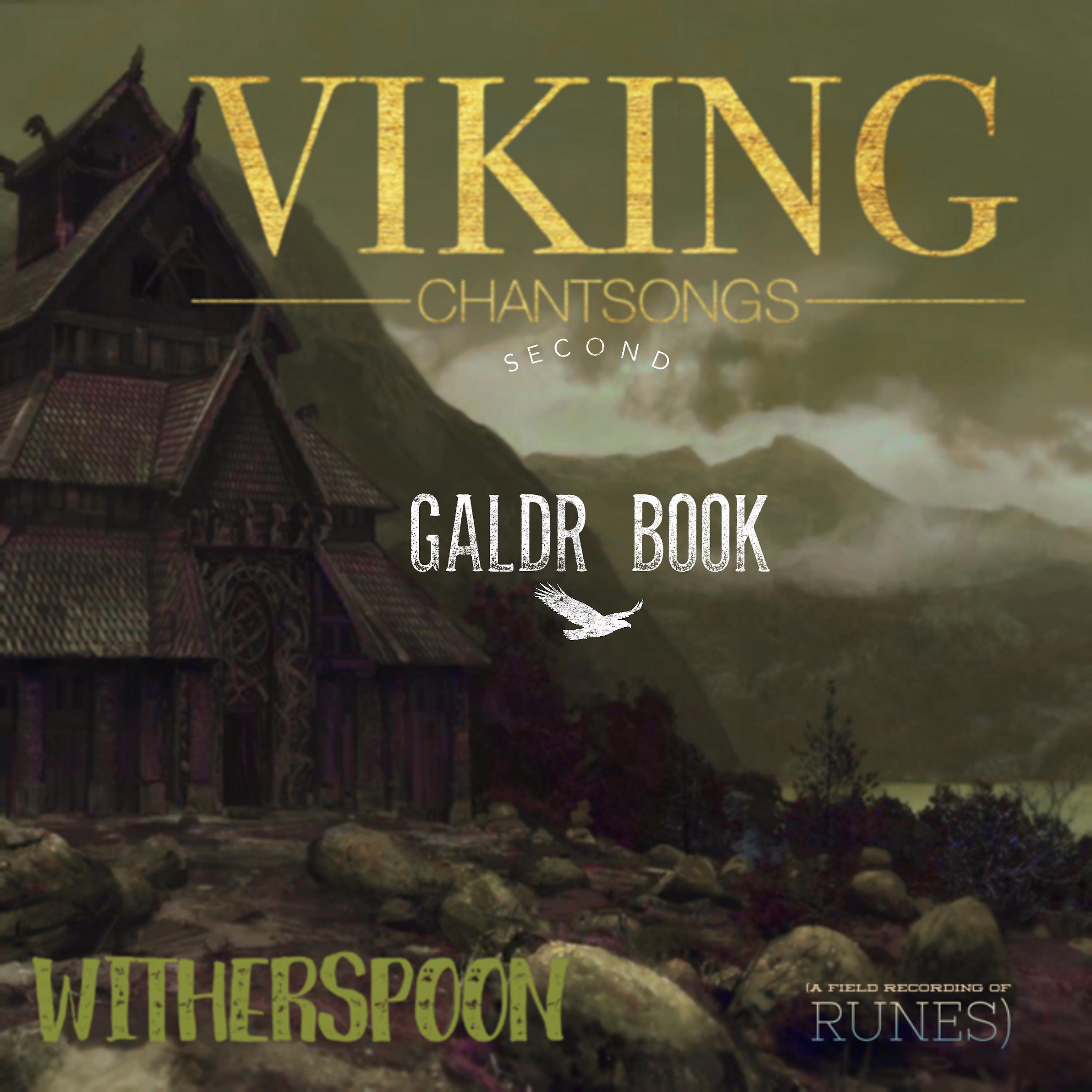 Постер альбома Viking Chantsongs Second Galdr Book (a Field Recording of Runes)