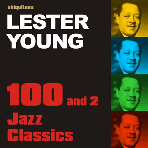 Постер альбома 100 and 2 Jazz Classics By Lester Young
