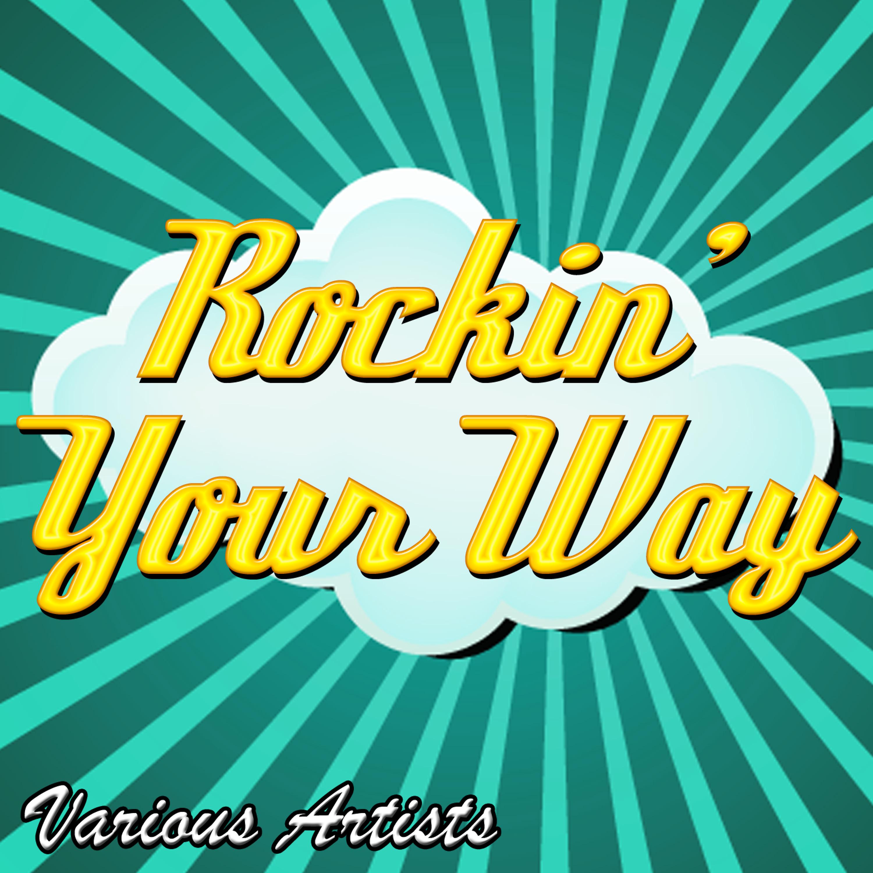 Постер альбома Rockin' Your Way