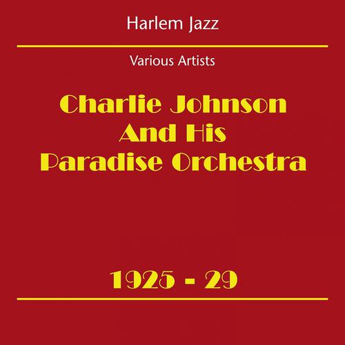 Постер альбома Harlem Jazz (Charlie Johnson And His Paradise Orchestra 1925-29)