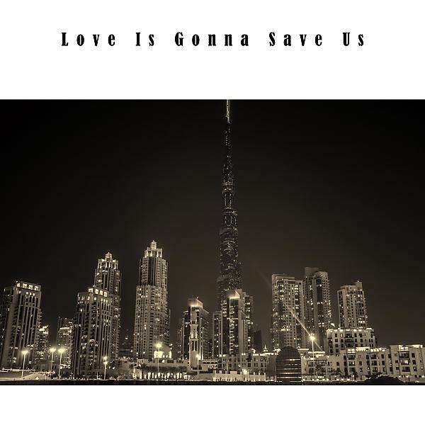 Постер альбома Love Is Gonna Save Us