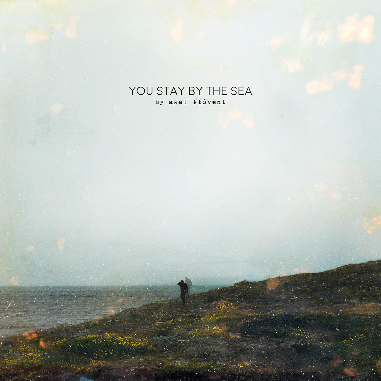 Постер альбома You Stay by the Sea