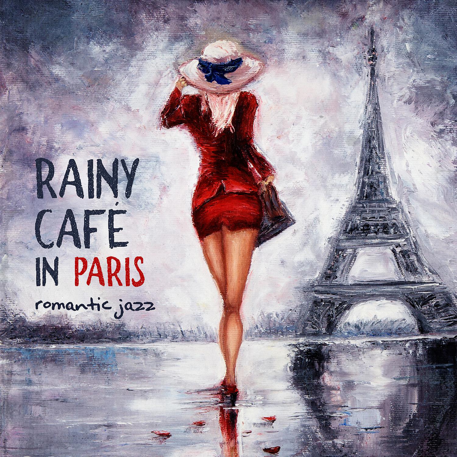 Постер альбома Rainy Café in Paris – Romantic Jazz: Mellow Music for Date