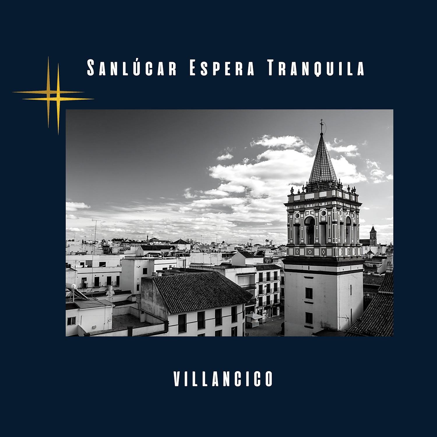 Постер альбома Sanlúcar espera tranquila (Villancico)