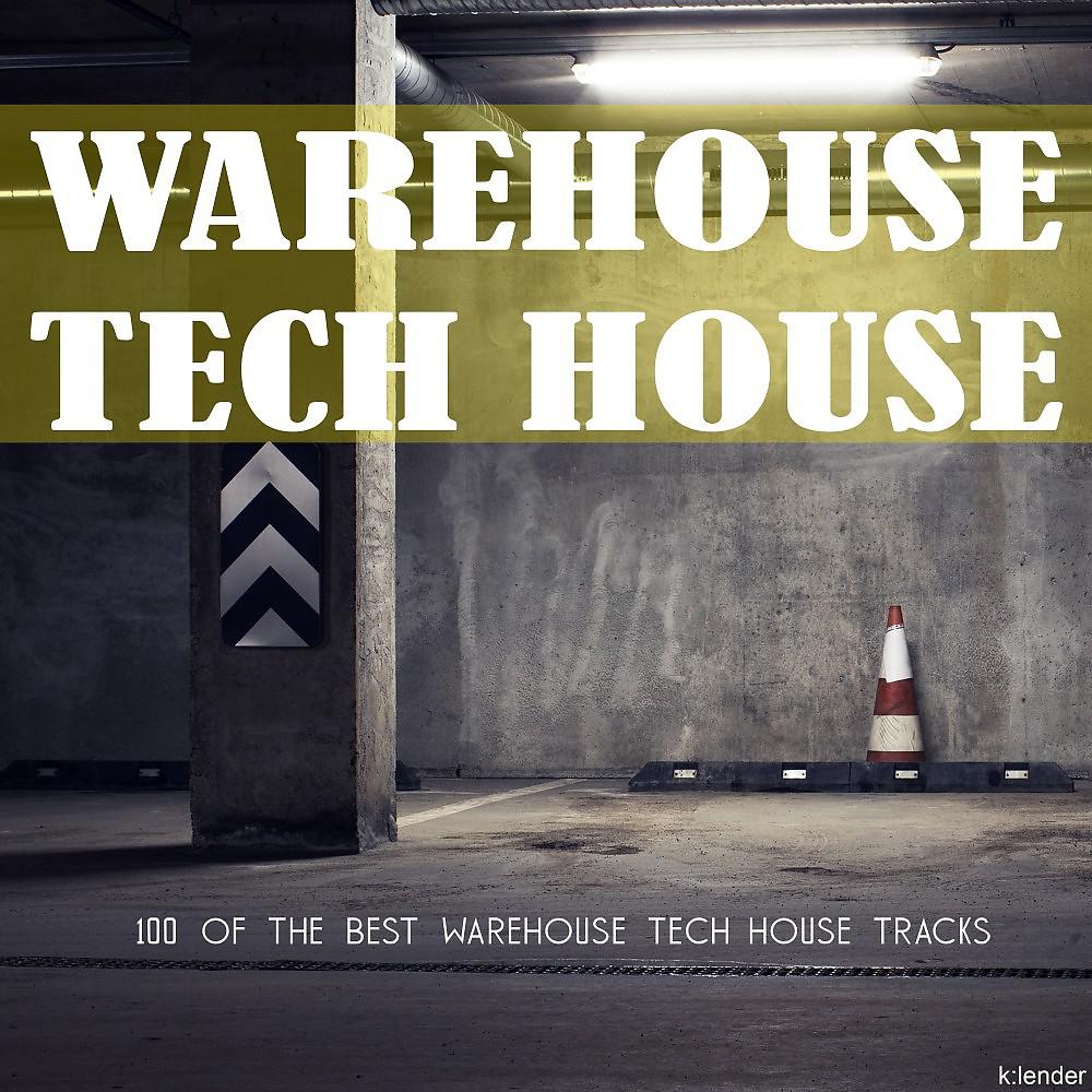 Постер альбома Warehouse Tech House: 100 of the Best Warehouse Tech House Tracks