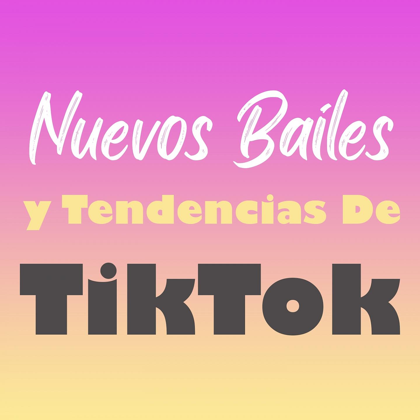 Постер альбома Nuevos Bailes y Tendencias De TikTok