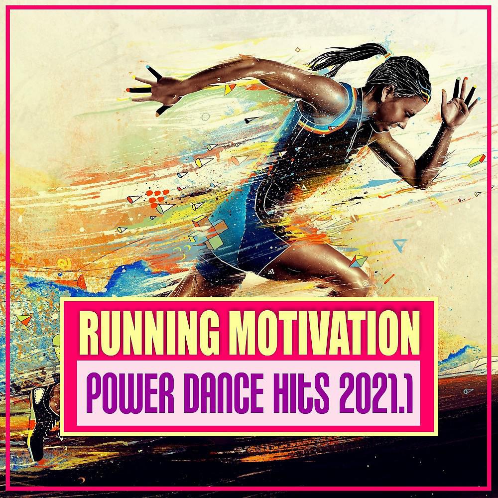 Постер альбома Running Motivation: Power Dance Hits 2021.1