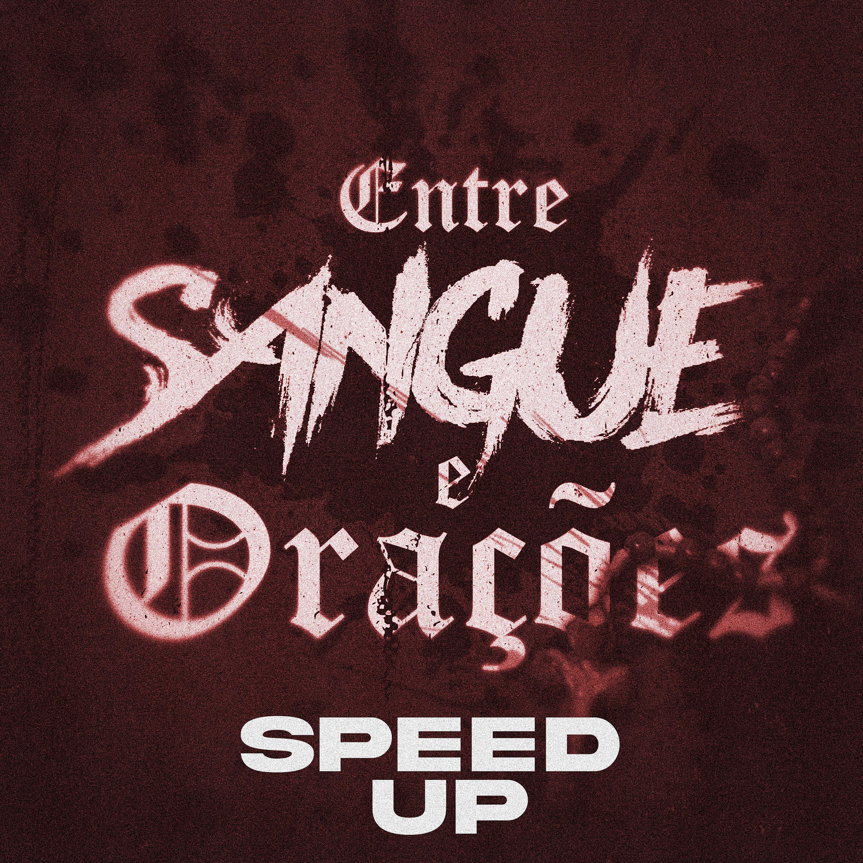 Постер альбома Entre Sangue e Orações (Speed Up)