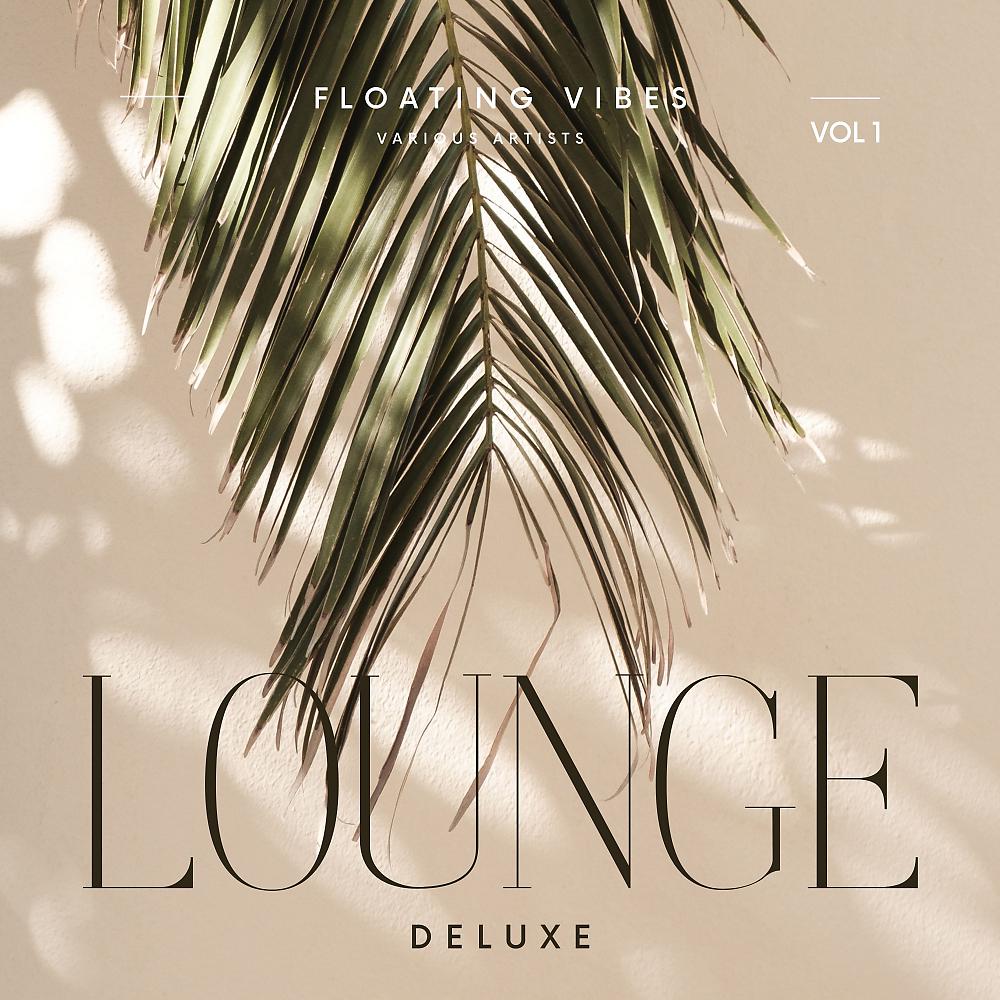 Постер альбома Floating Vibes (Lounge Deluxe), Vol. 1