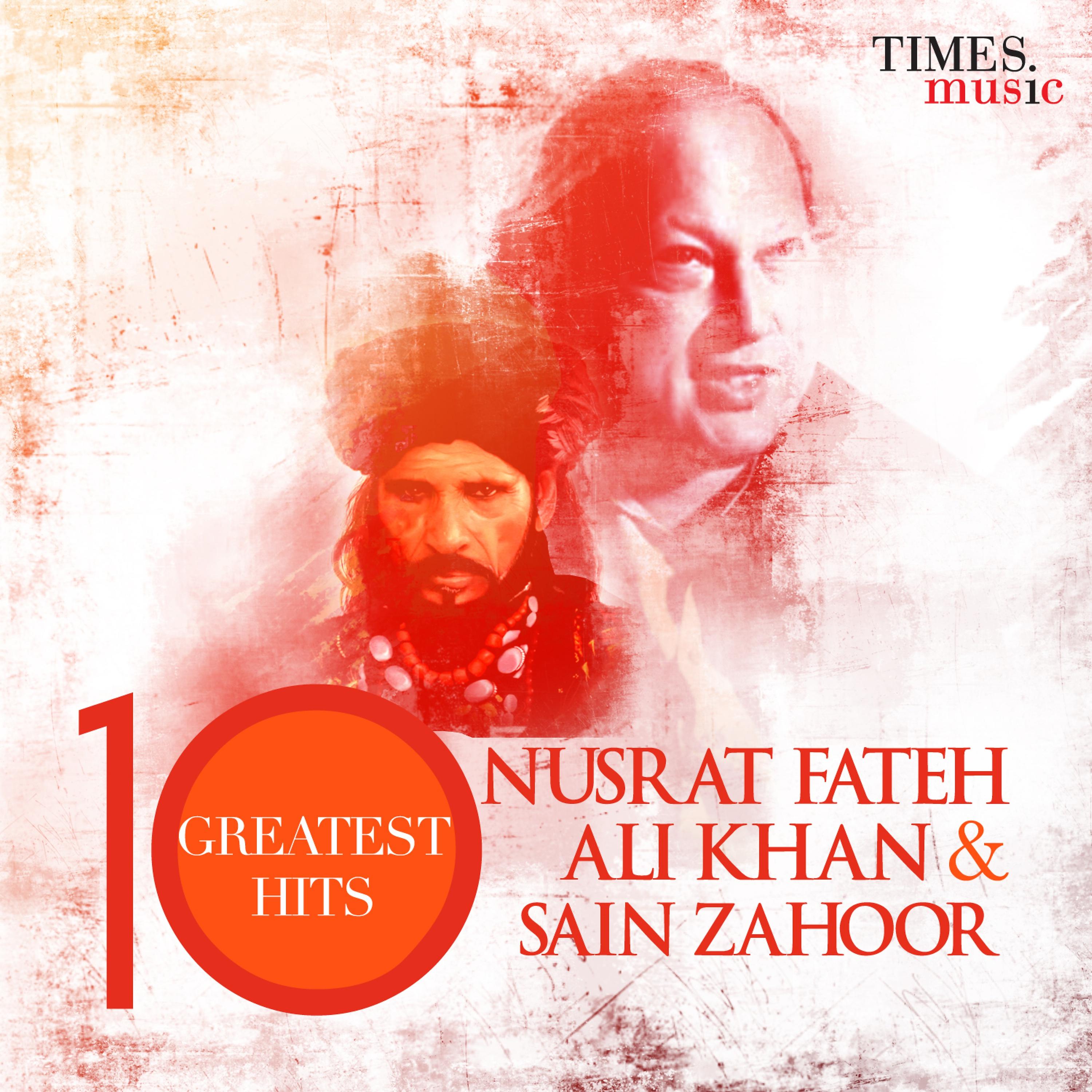 Постер альбома Nusrat Fateh Ali Khan and Sain Zahoor 10 Greatest Hits