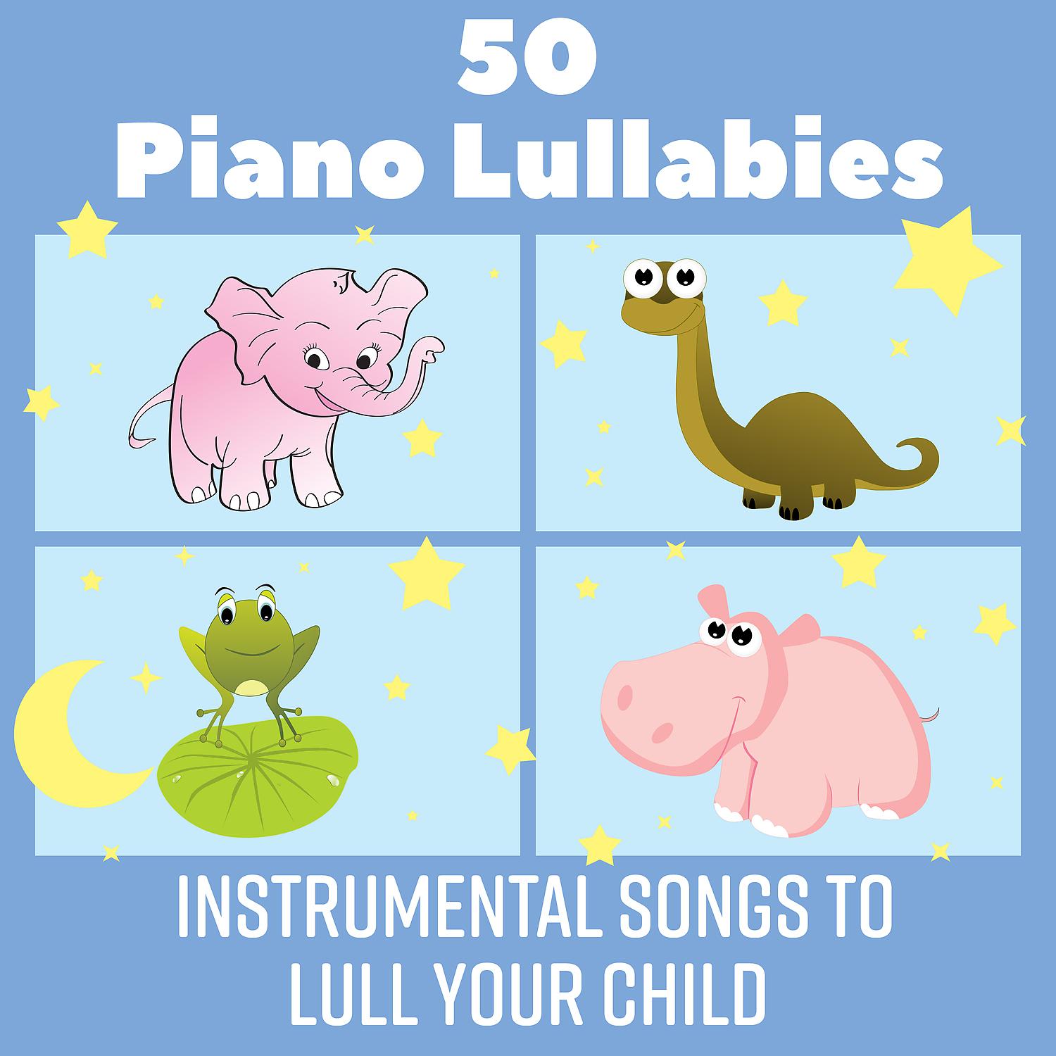 Постер альбома 50 Piano Lullabies: Instrumental Songs to Lull Your Child - Calm Down and Soothe Your Baby, Music Therapy by Relaxing, Soft Music for Blissful Sleep