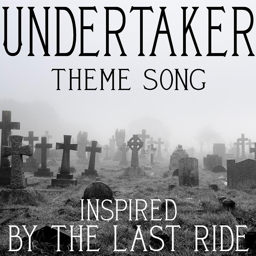 Постер альбома Undertaker Theme Song (Inspired by the Last Ride)