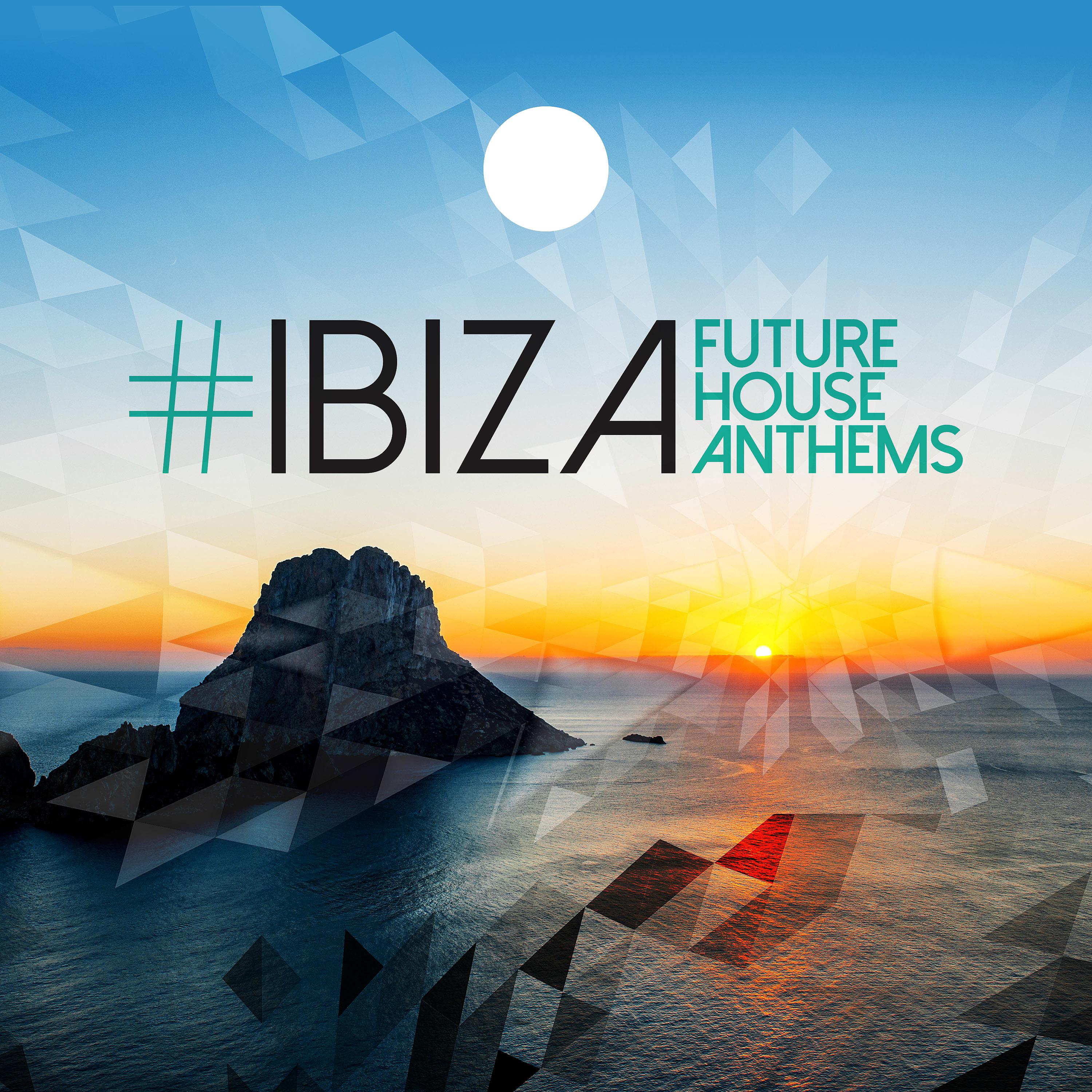 Постер альбома #Ibiza: Future House Anthems
