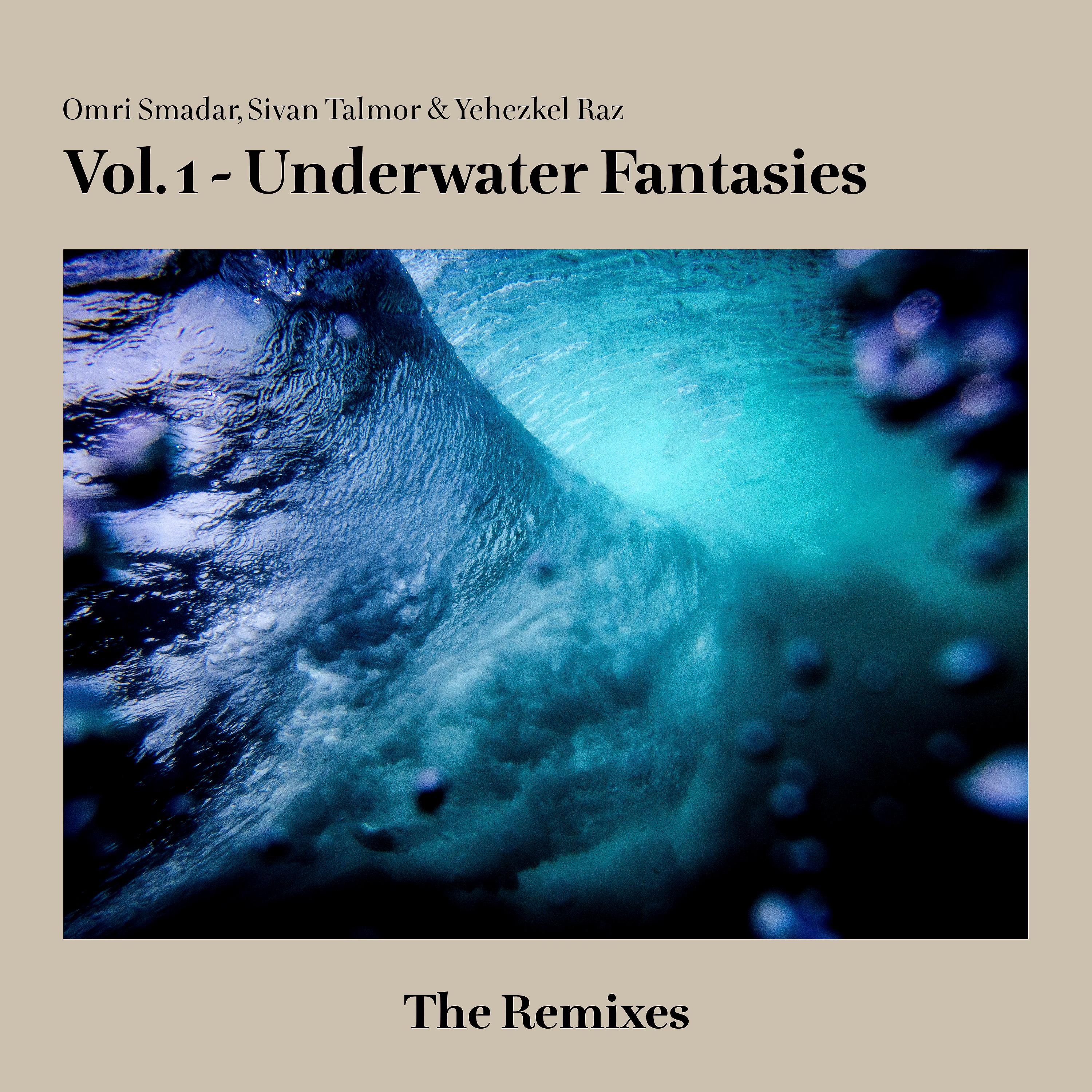 Постер альбома Vol. 1 - Underwater Fantasies - The Remixes
