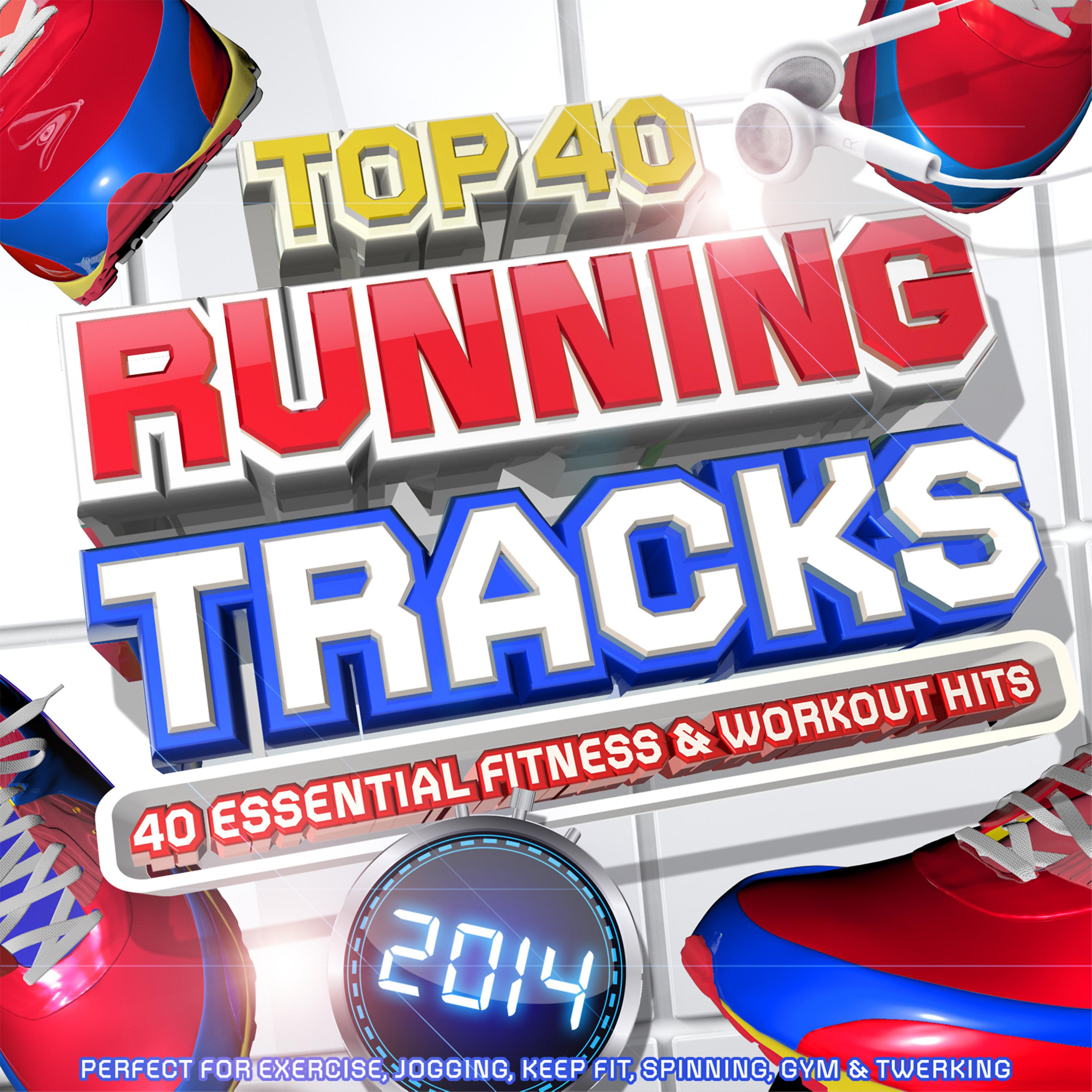 Постер альбома Top 40 Running Tracks 2014 - 40 Essential Fitness & Workout Hits - Perfect for Exercise, Jogging, Keep Fit, Spinning, Gym & Twerking