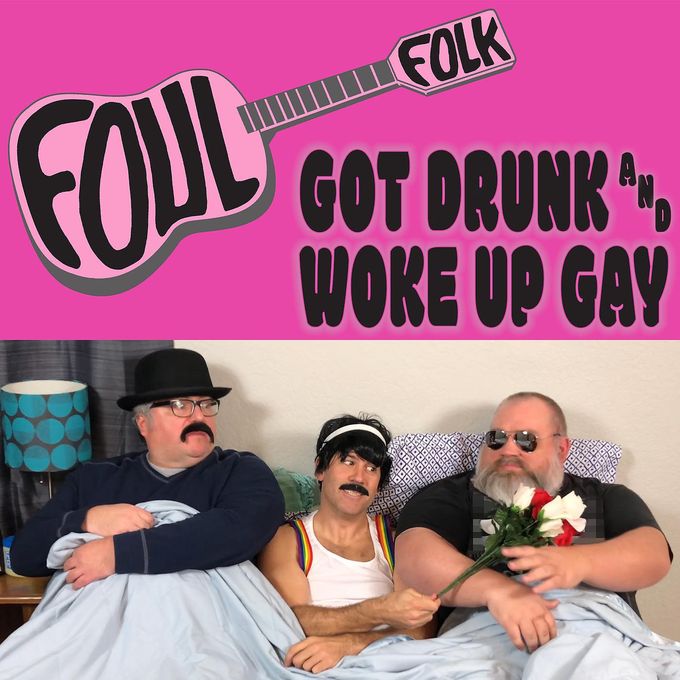 Постер альбома Got Drunk and Woke up Gay