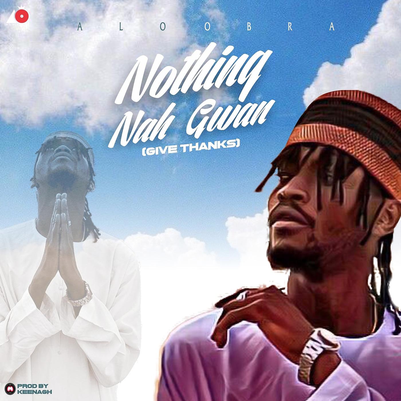 Постер альбома Nothing Nah Gwan (Give Thanks)