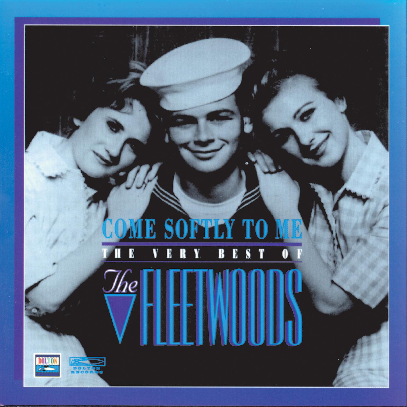 Постер альбома Come Softly To Me: The Very Best Of The Fleetwoods
