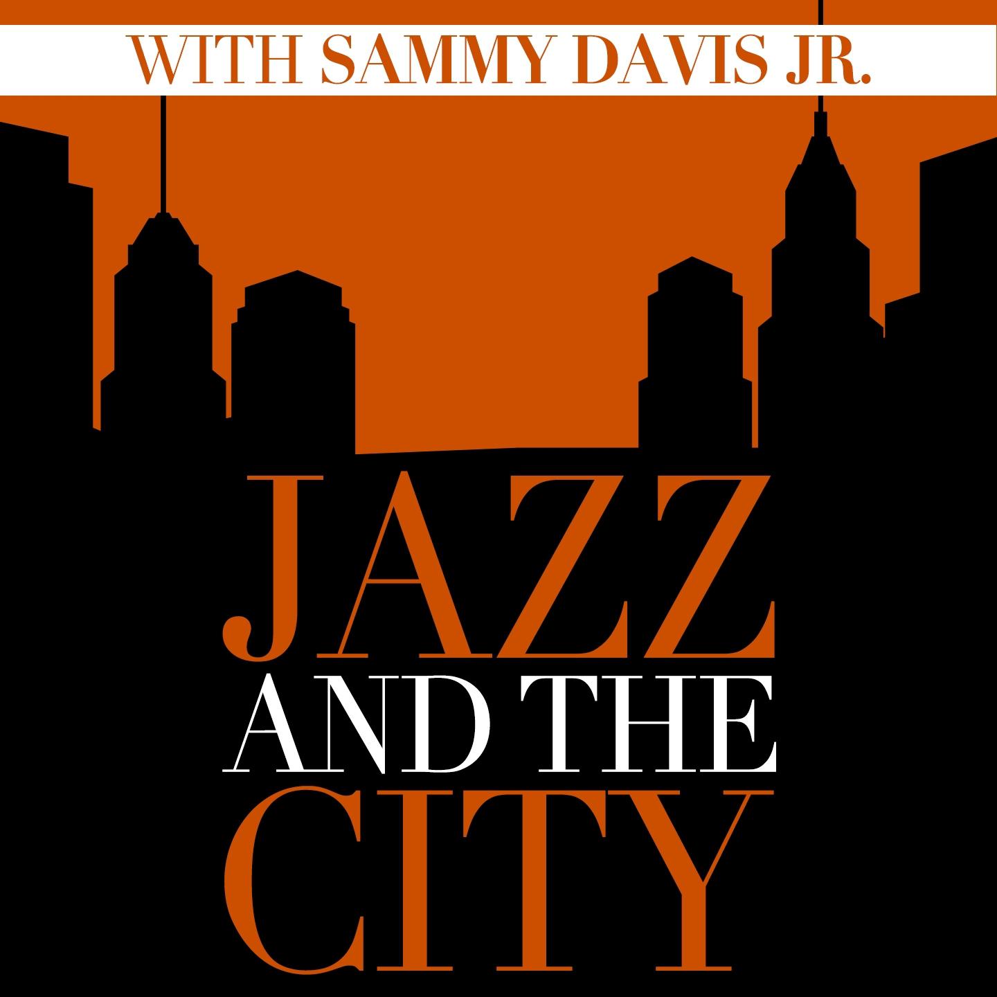 Постер альбома Jazz And The City With Sammy Davis Jr.