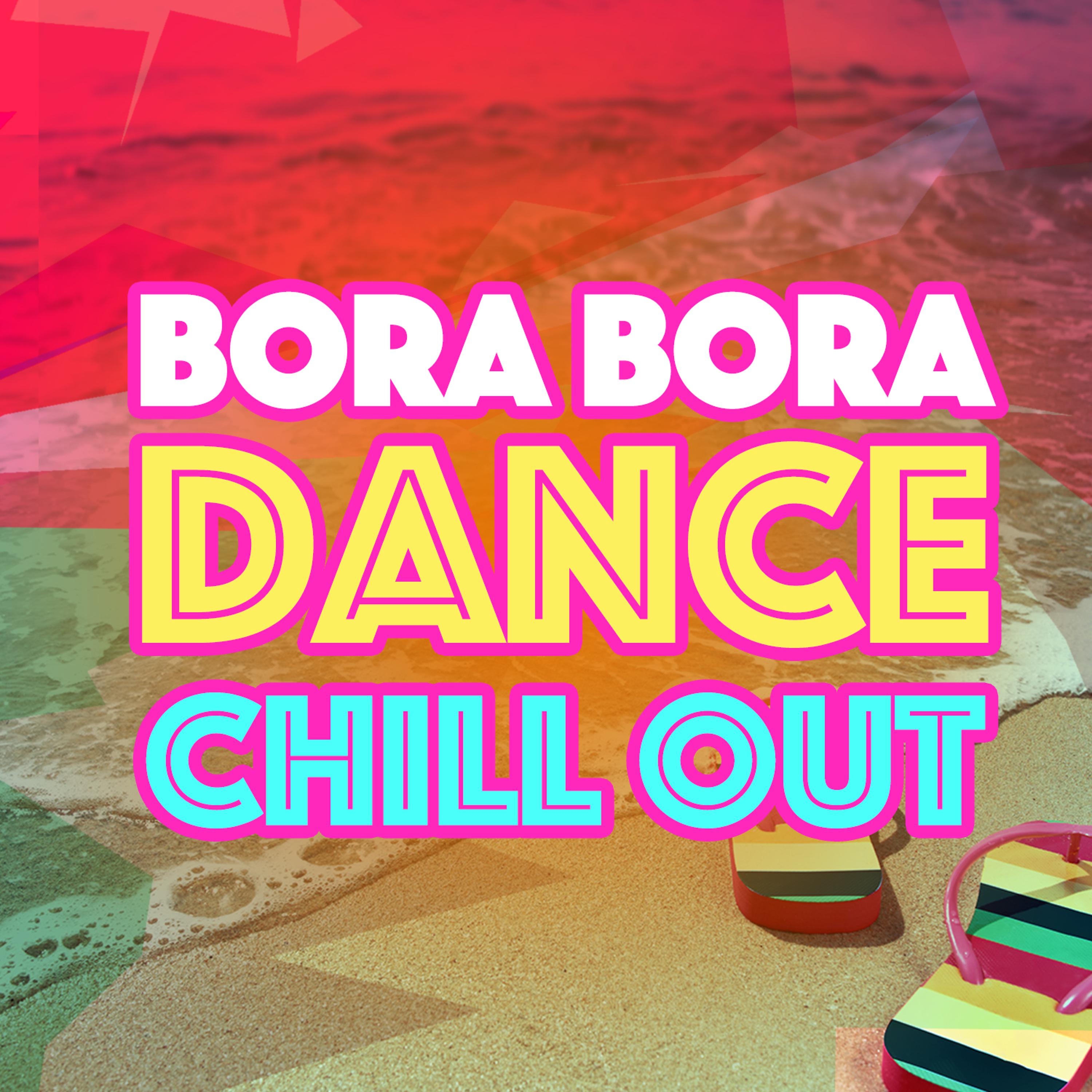 Постер альбома Bora Bora Dance Chill Out