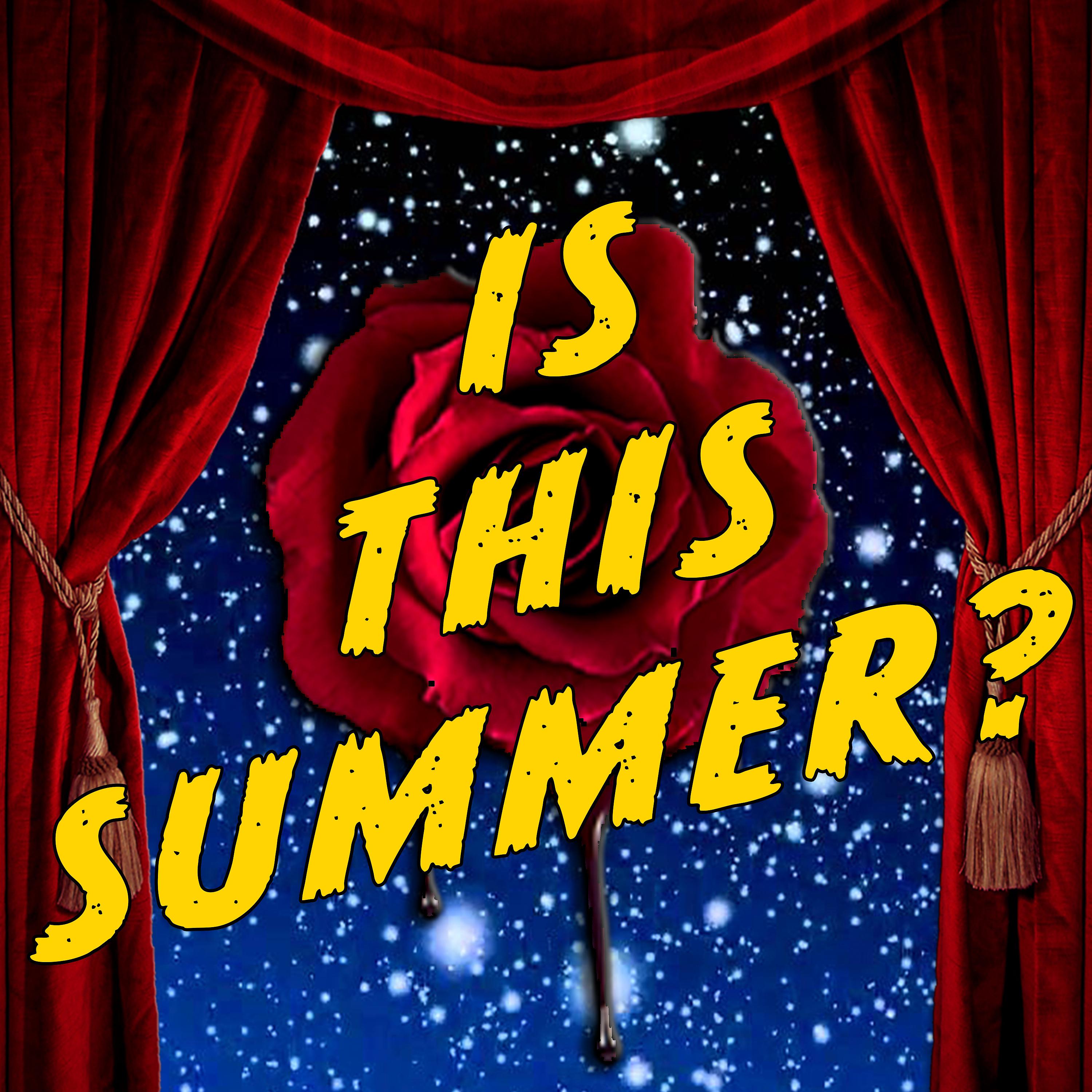 Постер альбома Is This Summer? (From Bleeding Love: Songs from the Podcast Musical)