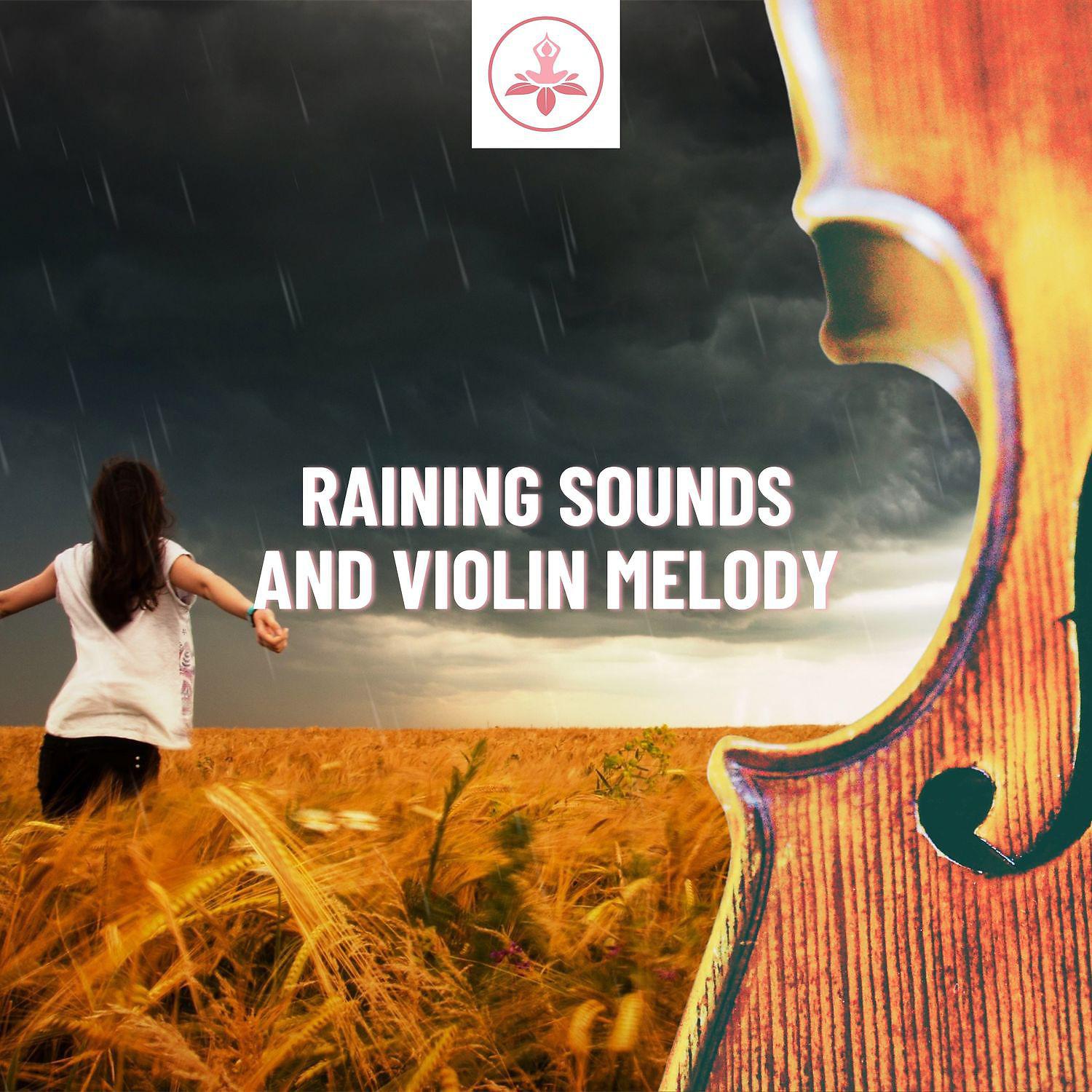 Постер альбома Raining Sounds and Violin Melody