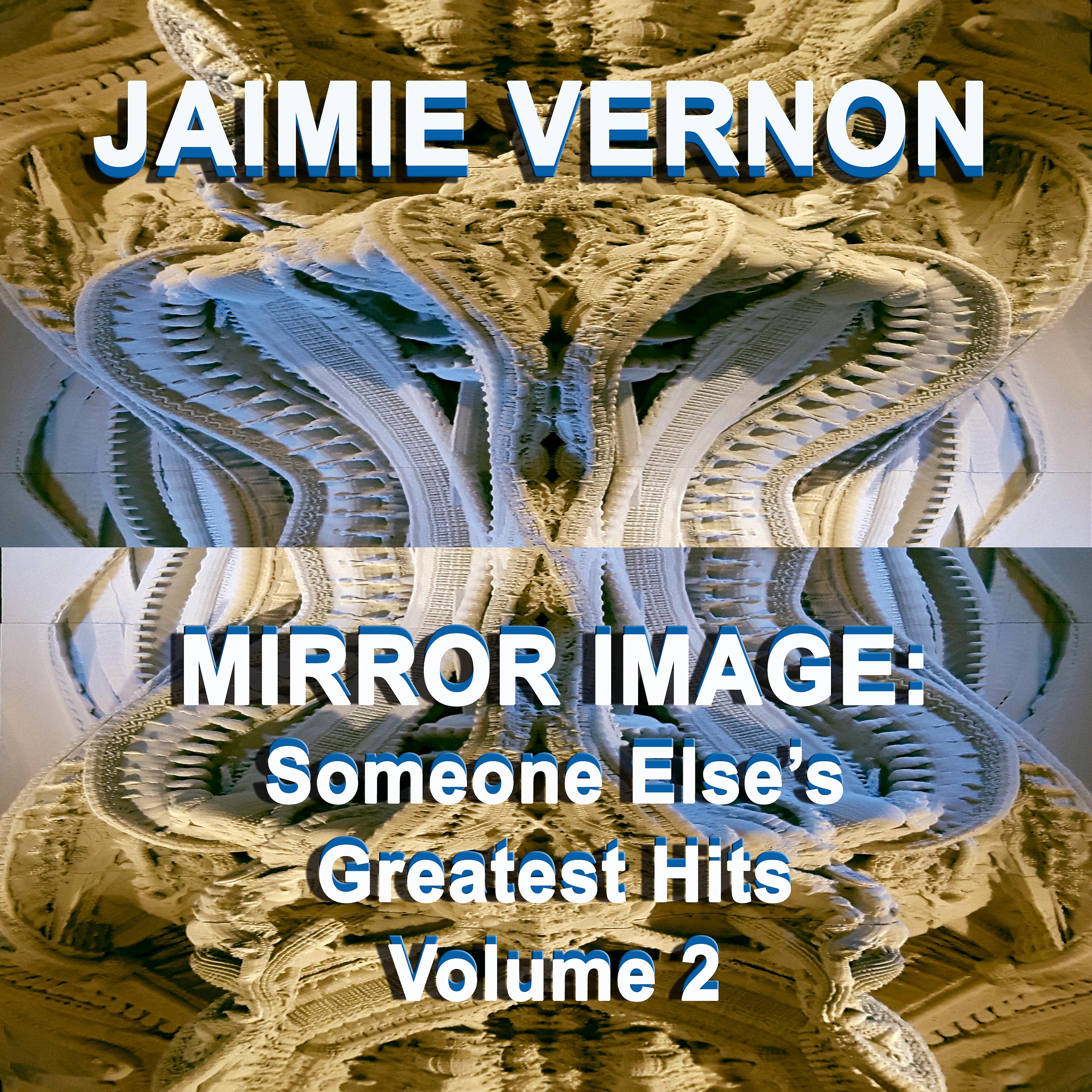Постер альбома Mirror Image: Someone Else's Greatest Hits, Vol. 2 (Live)