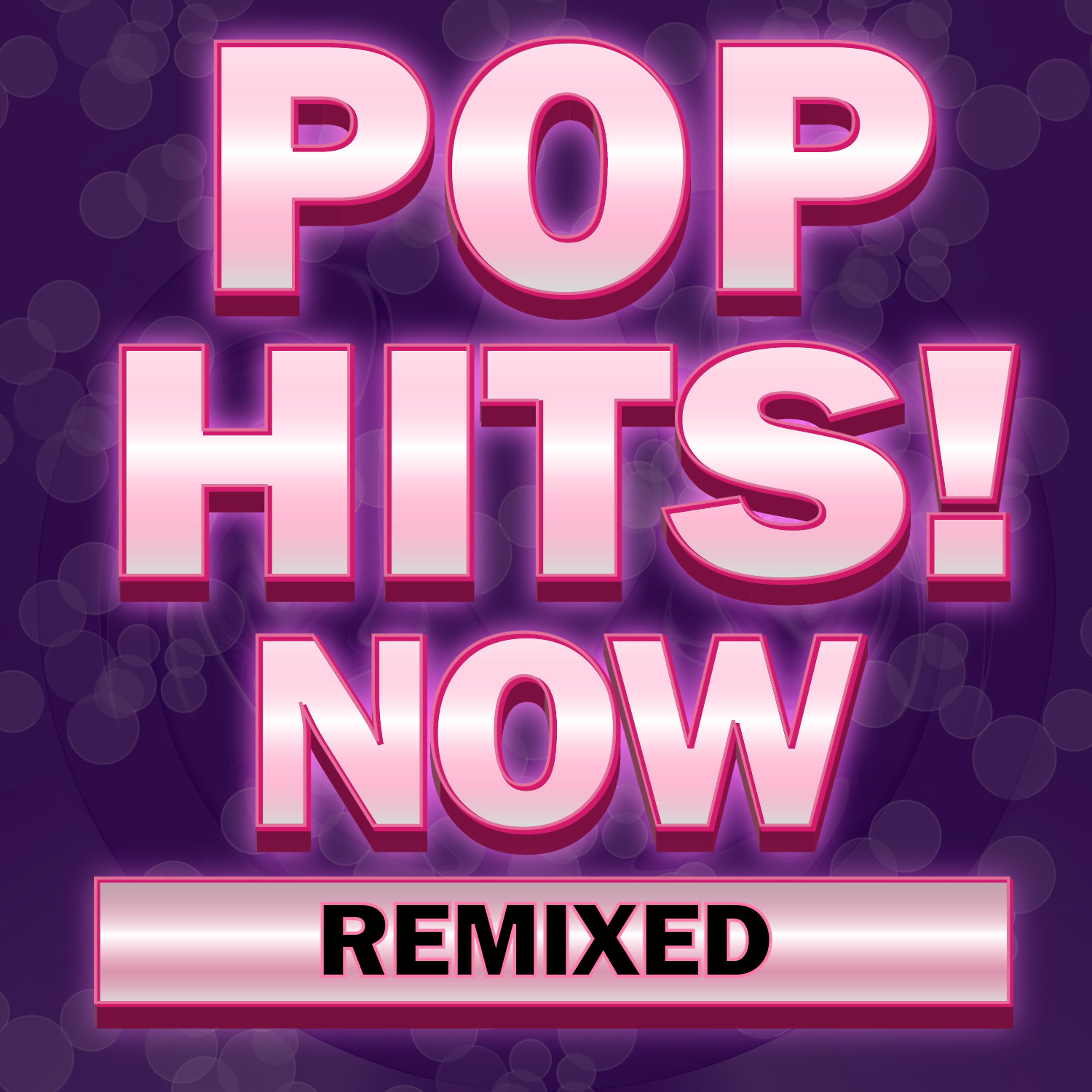 Постер альбома Pop Hits! Now Remixed