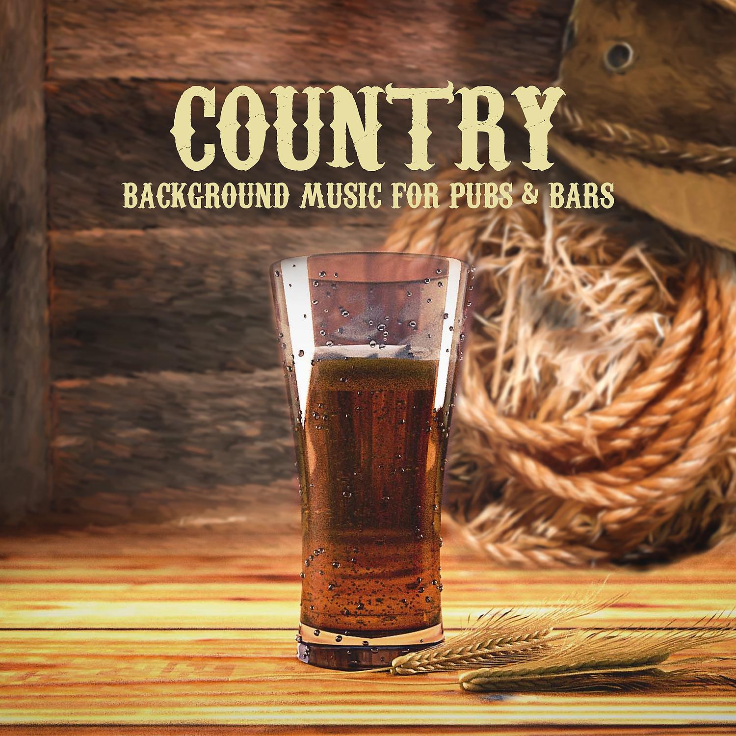 Постер альбома Country - Background Music for Pubs & Bars