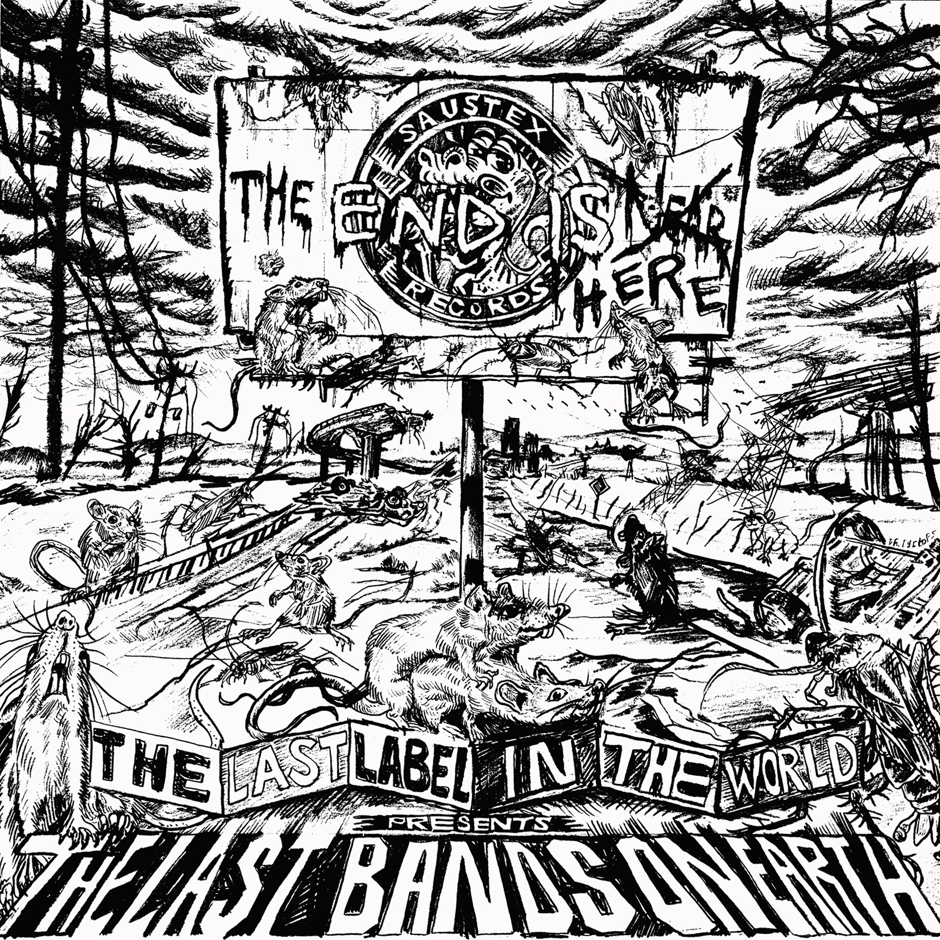 Постер альбома The End is Here: The Last Label in the World Presents the Last Bands on Earth