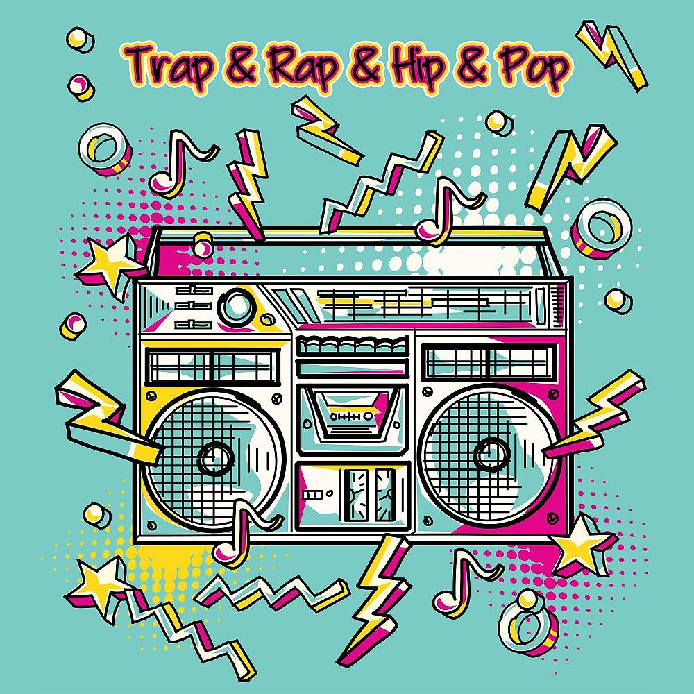 Постер альбома Trap & Rap & Hip & Pop