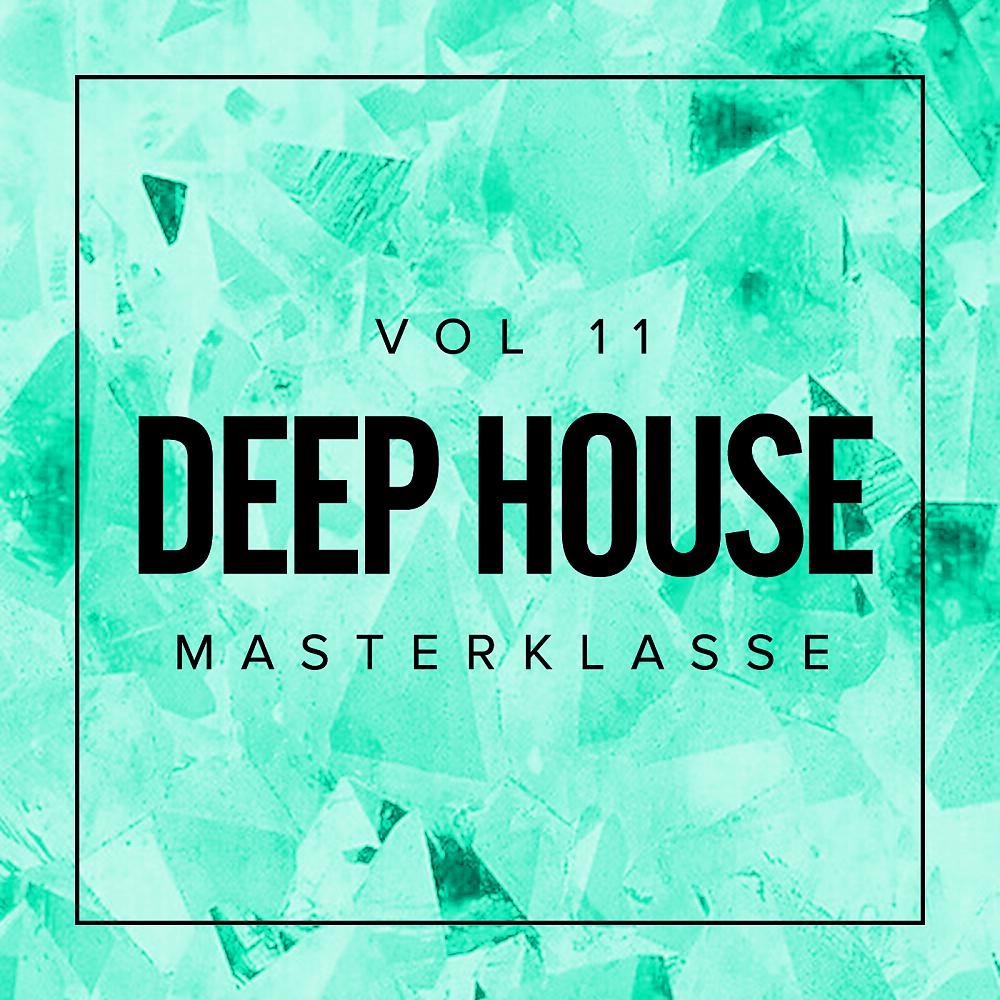 Постер альбома Deep House Masterklasse, Vol.11