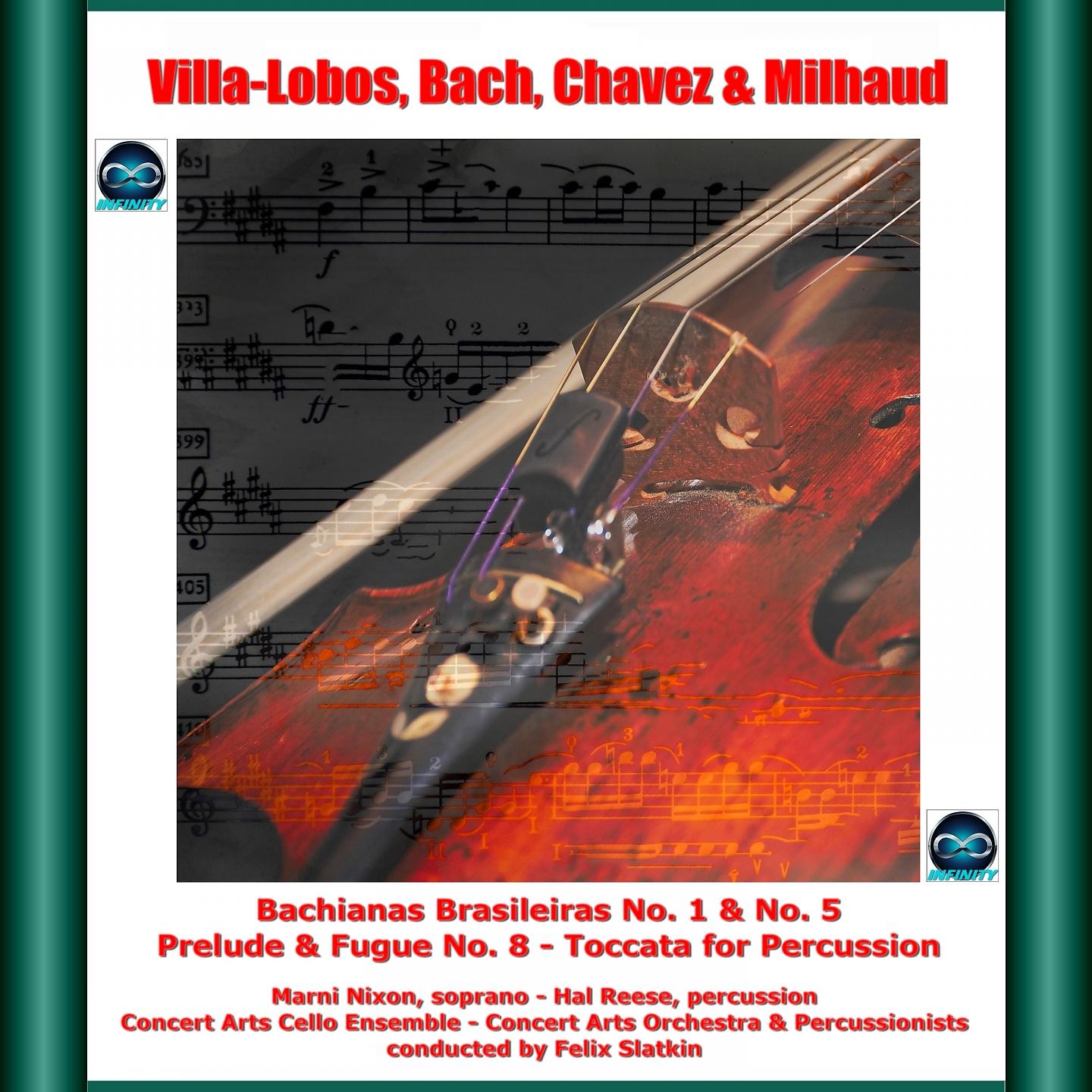 Постер альбома Villa-Lobos, Bach, Chavez & Milhaud: Bachianas Brasileiras No. 1 & No. 5 - Prelude & Fugue No. 8 - Toccata for Percussion