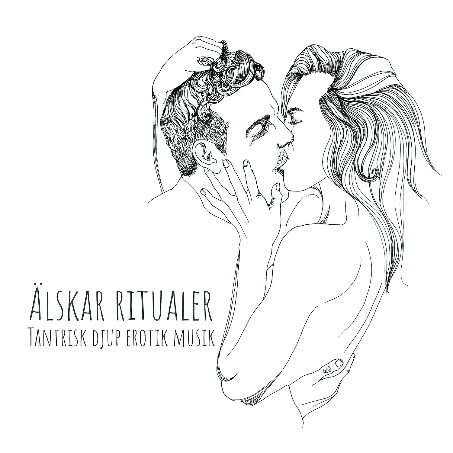 Постер альбома Älskar ritualer - Tantrisk djup erotik musik