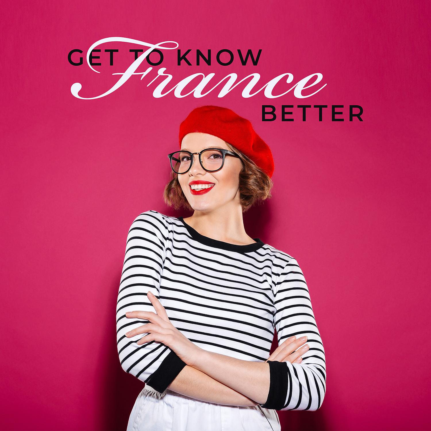 Постер альбома Get to Know France Better