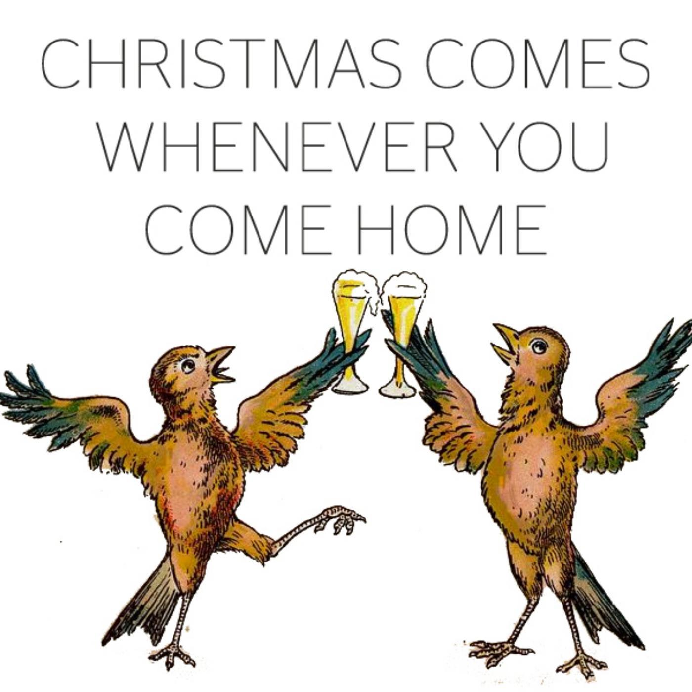 Постер альбома Christmas Comes Whenever You Come Home